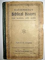 Biblical History for School and Homes. Methodically Arranged, with Appended Moral Lessons. Parts 1-5, Complete B001RAL4ES Book Cover