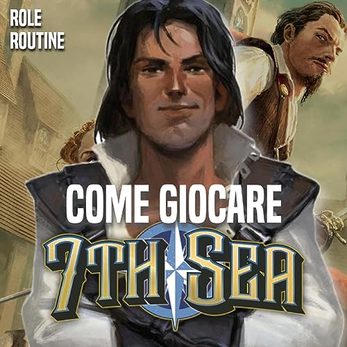 Le Basi di 7TH SEA: Regole Essenziali, Nazioni e Game Master - Guida Completa per Principianti