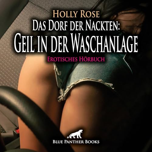 Das Dorf der Nackten: Geil in der Waschanlage / Erotik Audio Story / Erotisches Hörbuch Audiolibro Por Holly Rose arte d