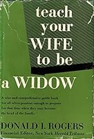 Teach Your Wife to Be a Widow B000BK2F9S Book Cover