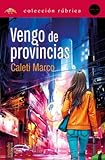 Vengo de provincias (Edición Rúbrica)