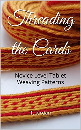 Threading the Cards: Novice Level Tablet Weaving Patterns (Easy Weaving Series for Tablet Weaving)
