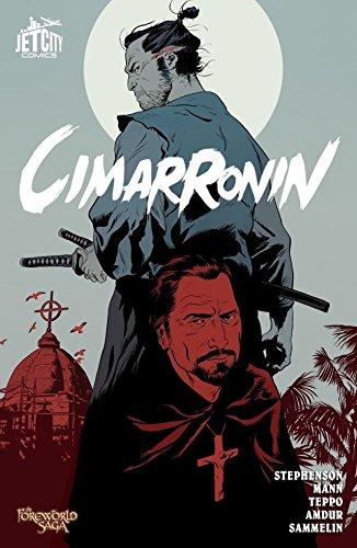 Cimarronin: A Samurai in New Spain (Collected Edition) (The Foreworld Saga: Cimarronin)