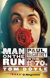 Man on the Run: Paul McCartney in the 1970s (English Edition)