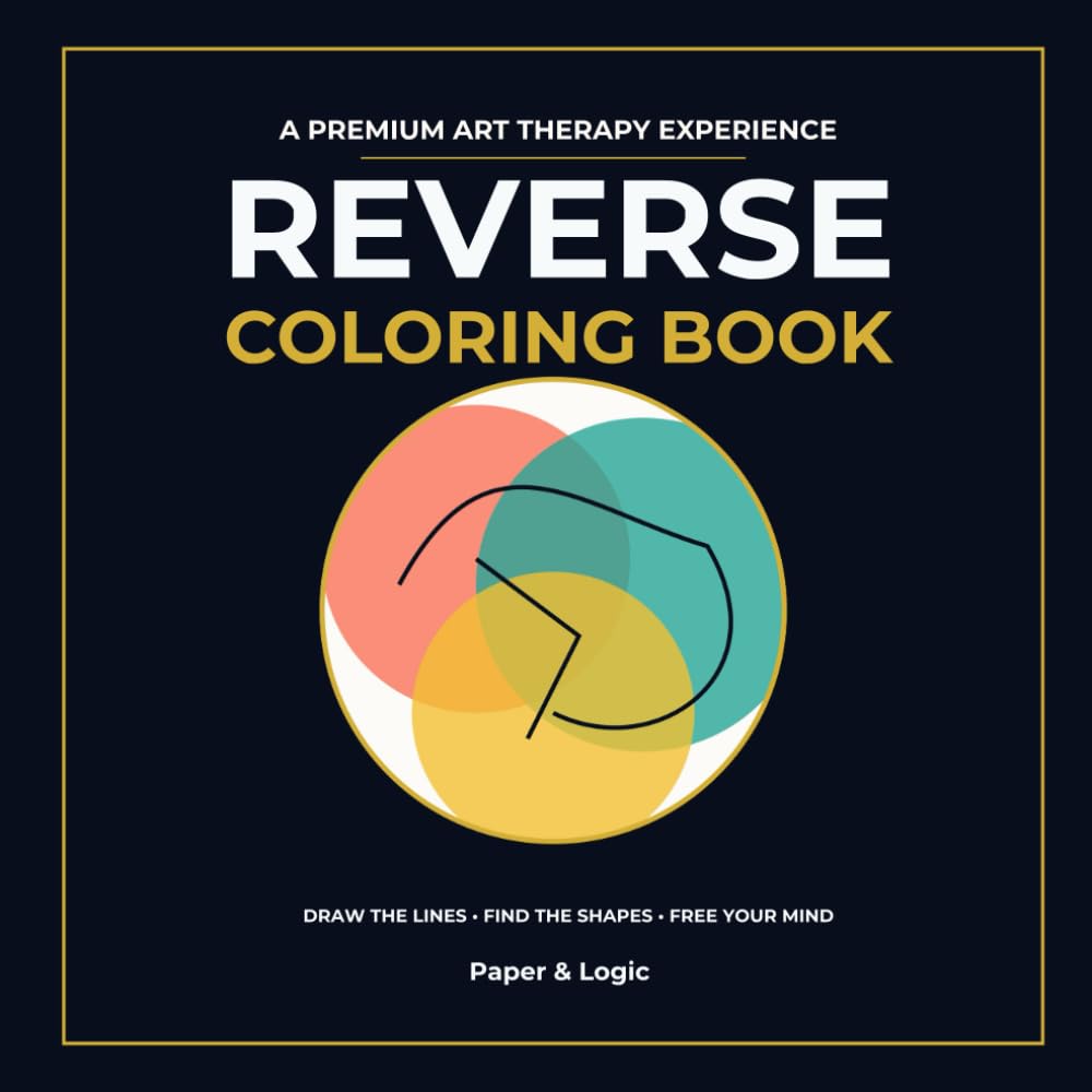 The Reverse Coloring Book: Mindfulness Art Therapy and Watercolor Drawing Prompts for Adults: Stress Relief and Creative Relaxation