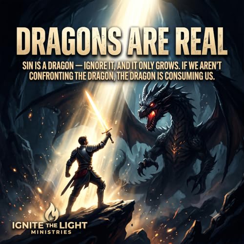 Dragons Are Real: Confronting the Sin You Can't Ignore