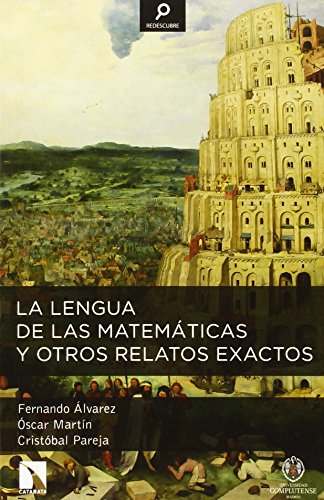 La lengua de las matemáticas y otros relatos exactos (Redescubre) La lengua de las matemáticas y otros relatos exactos (Redescubre)