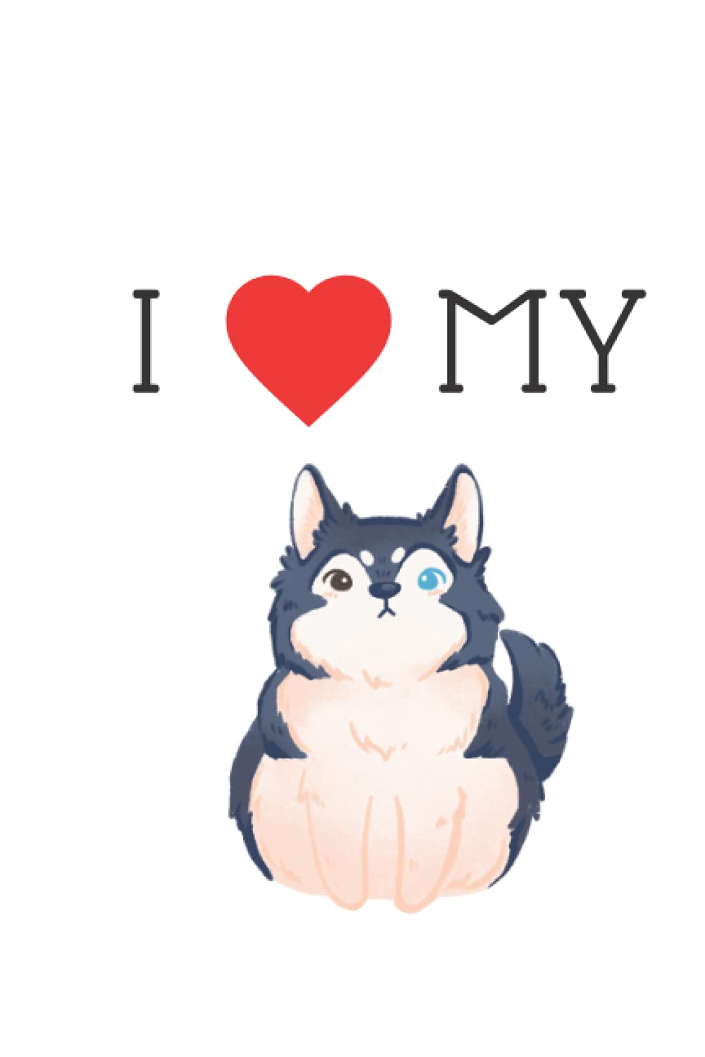 I Heart My Siberian Husky: College Ruled Composition Notebook: Gifts For Dog Lovers