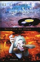 El filósofo y otros relatos sin personajes (Libros Del Tiempo) (Spanish Edition) 8478445250 Book Cover