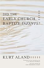 Did the Early Church Baptize Infants? (The Library of History and Doctrine)