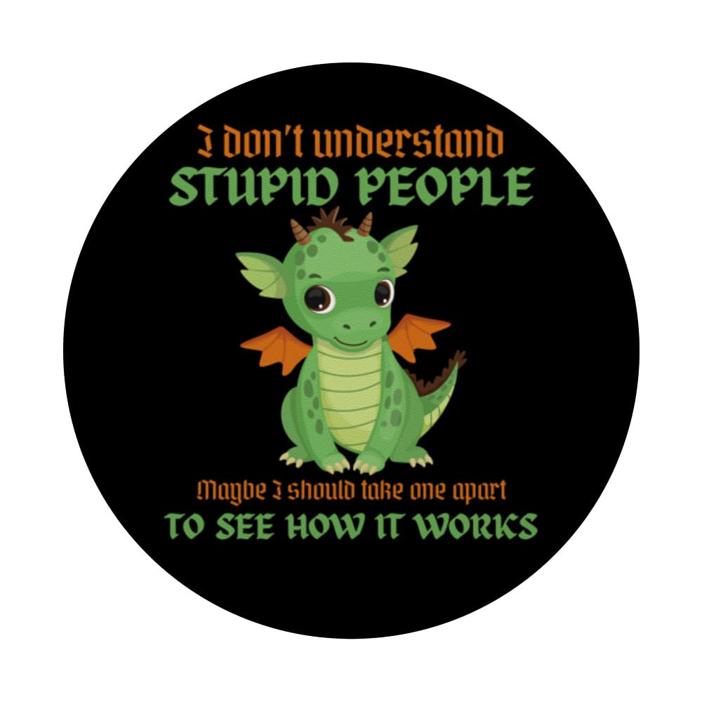 I Don't Understand Stupid People Sarcastic Cute Dragons PopSockets Swappable PopGrip, Black - Image 3