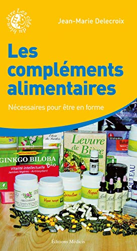 Télécharger Les compléments alimentaires : Nécessaires pour être en forme Gratuit