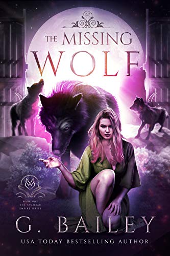 The Missing Wolf (The Familiar Empire Book 1)