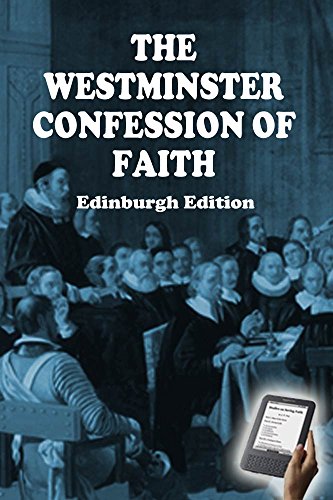 The Westminster Confession of Faith: Edinburgh Edition eBook : Divines ...