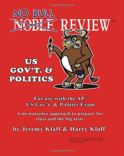 No Bull Review - US Government and Politics: For Use with the AP US Government and Politics Exam