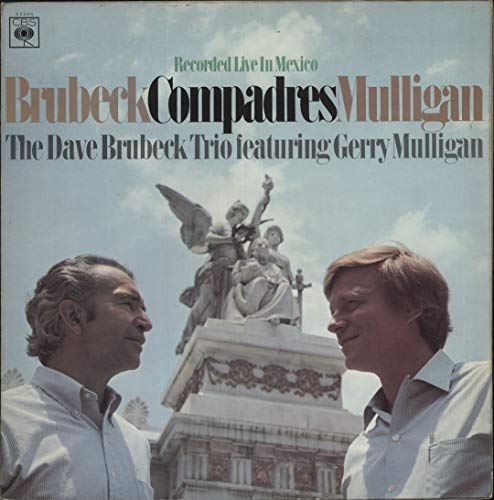 The Dave Brubeck Trio Featuring Gerry mulligan: Brubeck - Mulligan Compadres, Recorded Live In Mexico. Jumping Bean, Adios, Marquita, Indian Song, Tender Woman, Amapola, Lullabye De Mexico, Sapito, Recuerdo. Brubeck, Mulligan, Jack Six, Alan Dawson