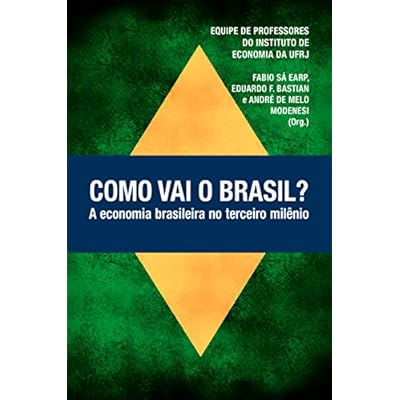 Como vai o Brasil?: A economia brasileira no terceiro mil&ecirc;nio
