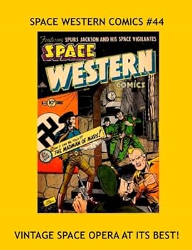Space Western Comics #44: Exciting Adventures in Outer Space with Spurs Jackson and his Space Vigilantes - All Stories - No Ads