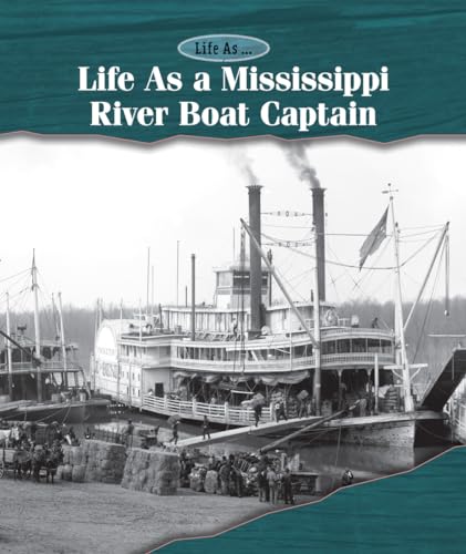 Life As a Mississippi Riverboat Captain