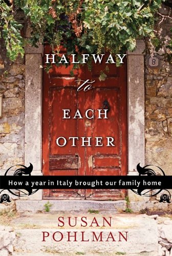 Halfway to Each Other: How a Year in Italy Brought Our Family Home