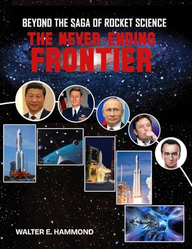 Beyond the Saga of Rocket Science: The Never-Ending Frontier
