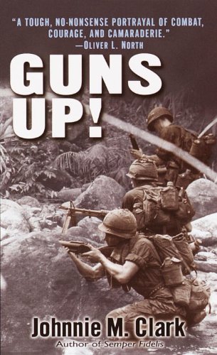 “Guns Up!” by Johnnie Clark book cover showing an armed U.S. Marine in combat gear during the Vietnam War, evoking intensity and realism.