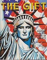 The Gift: The Illustrated History of the Statue of Liberty 0932629458 Book Cover