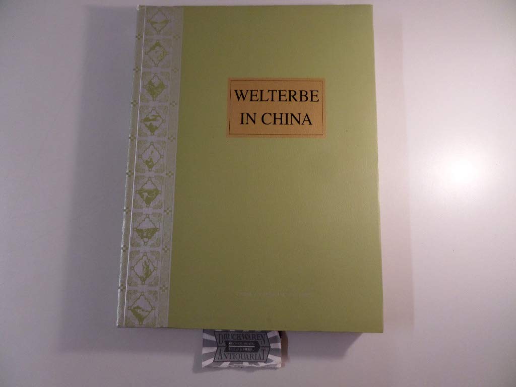 Welterbe in China guide photographique complet du patrimoine asiatique