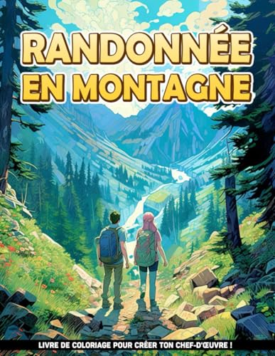 Randonnée en Montagne Livres De Coloriage Pour Adultes: Pages De Coloriage Randonnées En Montagne Paysages Pour Pleine Conscience, Soulagement De ... Et Relaxation, Cadeaux Pour Toutes Occasions.