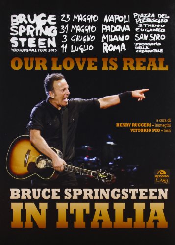 Our love is real. Bruce Springsteen in Italia