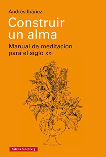 Construir un alma: Manual de meditación para el siglo XXI (EBOOK)