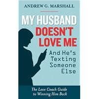 My Husband Doesn't Love Me and He&rsquo;s Texting Someone Else