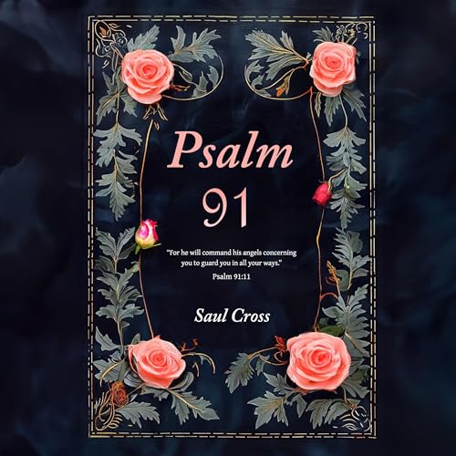 Psalm 91: Catholic Prayers for Divine Safety and Protection by Saul Cross episode artwork