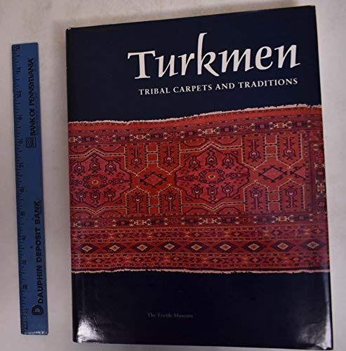 Turkmen: Tribal Carpets and Traditions