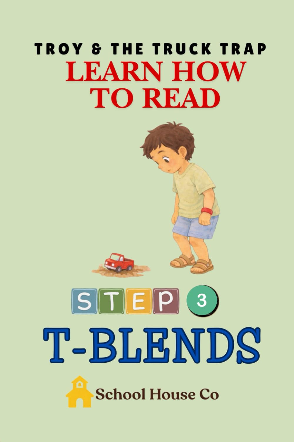 Troy & the Truck Trap - Blends: Learn to Read with T blends, Decodable Reader for beginning Readers