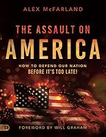 The Assault on America (Large Print Edition): How to Defend Our Nation Before It's Too Late! 1680317350 Book Cover