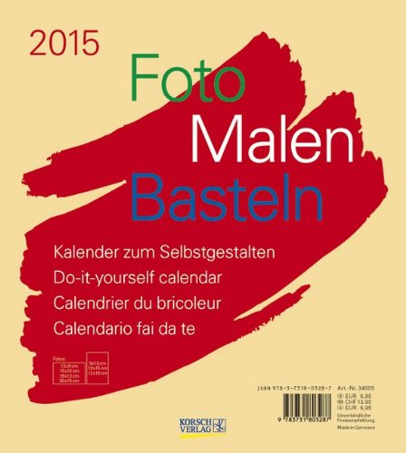 Foto-Malen-Basteln beige 2015: Kalender zum Selbstgestalten Foto-Malen-Basteln beige 2015: Kalender zum Selbstgestalten