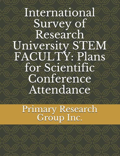 International Survey of Research University STEM FACULTY: Plans for Scientific Conference Attendance