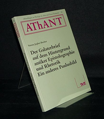 Der Galaterbrief auf dem Hintergrund antiker Epistolographie und Rhetorik - ein anderes Paulusbild