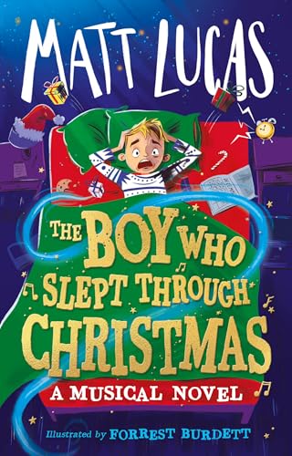 The Boy Who Slept Through Christmas: The most magical of children&rsquo;s adventure stores. An innovative &lsquo;musical novel&rsquo; and the perfect gift!