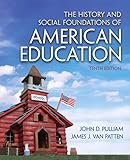 The History and Social Foundations of American Education (10th Edition)