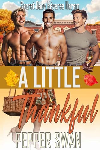 A Little Thankful: A Secret Baby Reverse Harem Romance (Small Town Lovers Book 8)