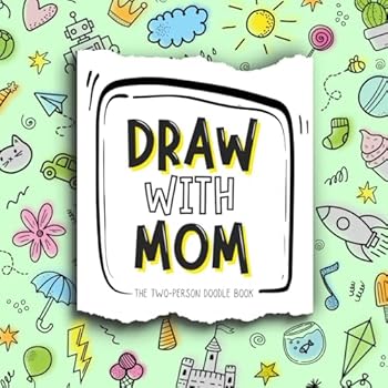 Paperback Draw with Mom: The Two-Person Doodle Book with Drawing Prompts Book