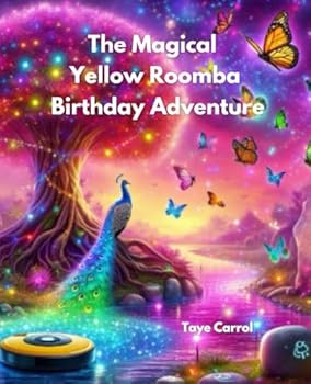 The Magical Yellow Roomba Birthday Adventure