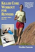 Killer Core Workout for Runners: And Joggers, Walkers, Hikers Etc.. 0981339166 Book Cover