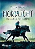  Nordlicht, Band 01: Im Land der wilden Pferde