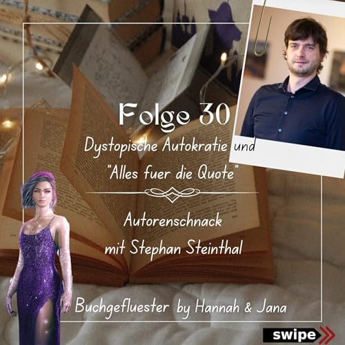 Folge 30 - Dystopische Autokratie und "Alles f&uuml;r die Quote" - Autorenschnack mit Stephan Steinthal