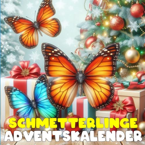 SCHMETTERLINGE ADVENTSKALENDER: Mit 24 Bildern und spannenden Fakten...
