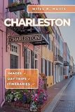 Photo Gallery charleston sc travel guide 2025: explore the architecture gardens cuisine & culture of america s most beautiful colonial port city (kiawah island beaufort savannah) (english edition) Photo Gallery charleston sc travel guide 2025: explore the architecture gardens cuisine & culture of america s most beautiful colonial port city (kiawah island beaufort savannah) (english edition)