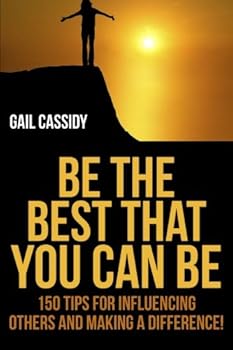 Paperback Be the Best That You Can Be!: Strategies for Success Plus More (Tips Series) Book